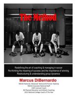 The Method: Redefining the Art of Coaching & Managing in Soccer. Re-Thinking the Meaning of Success and the Importance of Winning. Restructuring & Understanding Group Dynamics 1495913430 Book Cover