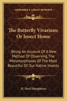 The Butterfly Vivarium; or, Insect Home 0526008172 Book Cover