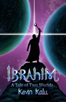 Ibrahim: A Tale of Two Worlds B0948LKZ4Z Book Cover