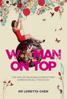 Woman On Top: The Art of Smashing Stereotypes & Breaking All the Rules 9814516317 Book Cover