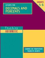 LESSONS FOR DECIMALS AND PERCENTS: Lessons for Decimals and Percents, Grades 5-6 (Teaching Arithmetic) 0941355446 Book Cover