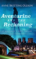 Aventurine and the Reckoning: An Aventurine Morrow Thriller 1645993132 Book Cover
