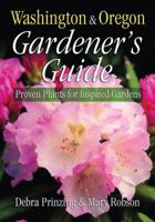 Washington & Oregon Gardener's Guide 1591861128 Book Cover