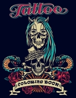 Tattoo Coloring Book: An Adult Coloring Book with Awesome, and Relaxing Tattoo Designs for Men and Women (Tattoo Coloring Books). B08HTJ78JV Book Cover