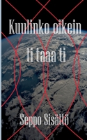 Kuulinko oikein - ti taaa ti (Finnish Edition) 9528082289 Book Cover