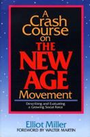 A Crash Course on the New Age Movement: Describing and Evaluating a Growing Social Force 0801062489 Book Cover