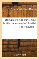 Ode à la ville de Paris, pour la fête nationale du 14 juillet 1881 241826517X Book Cover