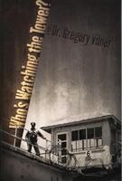 Who's Watching the Tower 1930709595 Book Cover
