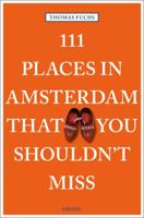 111 Places in Amsterdam That You Shouldn't Miss 3740800232 Book Cover