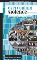 Overcoming Violence: Religion, Conflict and Peacebuilding 0984379622 Book Cover