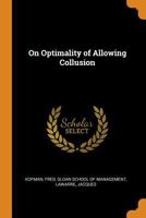 On optimality of allowing collusion 1017214042 Book Cover