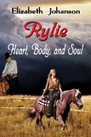 Rylie—Heart, Body, and Soul 1424188881 Book Cover