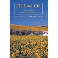 I'll Live on: Including the Essay, Unerring Guide 0595380840 Book Cover