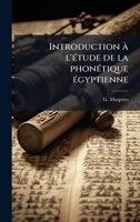 Introduction Ã l'Ã(c)tude de la phonÃ(c)tique Ã(c)gyptienne (French Edition) 1023923742 Book Cover