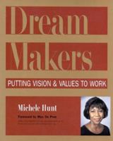 Dream Makers: Putting Vision and Values to Work 0891061088 Book Cover