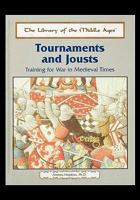 Tournaments and Jousts: Training for War in Medieval Times (Library of the Middle Ages) 0823939944 Book Cover