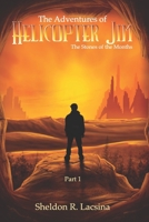 The Adventures of Helicopter Jim: The Stone's of the Month's 1480149233 Book Cover