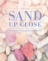 Sand Up Close: Aesthetics, Philosophy, and Science 0764369148 Book Cover