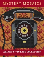 Mystery Mosaics. Ariane's Vintage Collection.: Color by number book, 3*3 mm sections. B08F6RYKRG Book Cover