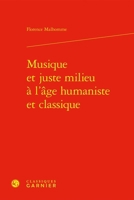 Musique Et Juste Milieu a l'Age Humaniste Et Classique 2406172775 Book Cover