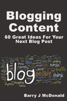 Blogging Content: 60 Great Ideas for Your Next Blog Post 149123766X Book Cover