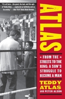 Atlas: From the Streets to the Ring: A Son's Struggle to Become a Man 0060542411 Book Cover