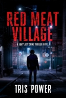 Red Meat Village: A Tony Just Crime Thriller B0DYP2DRJ5 Book Cover