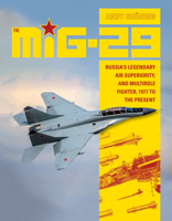 The MiG-29: Russia's Legendary Air Superiority, and Multirole Fighter, 1977 to the Present 076435521X Book Cover