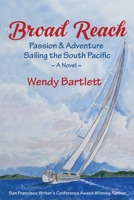 Broad Reach: Passion & Adventure Sailing the South Pacific ~ A Novel 059546176X Book Cover