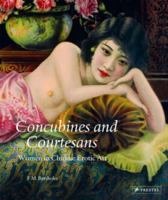 Concubines And Courtesans: Women In Chinese Erotic Art 3791346296 Book Cover