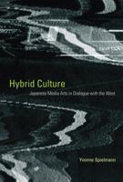 Hybrid Culture: Japanese Media Arts in Dialogue with the West 0262018373 Book Cover
