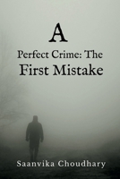 A Perfect Crime: The First Mistake B0H769KTZB Book Cover