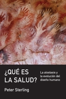 ¿Qué es la salud?: La alostasis y la evolución del diseño humano 9962715334 Book Cover