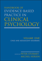 Handbook of Evidence-Based Practice in Clinical Psychology, Child and Adolescent Disorders 0470335440 Book Cover