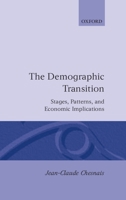 The Demographic Transition: Stages, Patterns, and Economic Implications 0198286597 Book Cover
