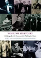 Family of Strangers: Building a Jewish Community in Washington State 0295982977 Book Cover