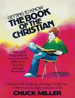 Getting to Know the Book of the Christian: Rising to the challenge of being a Godly man or Woman in the highs and lows of life. 1662893299 Book Cover