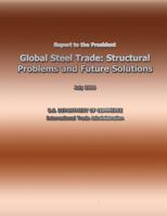 Report to the President Global Steel Trade: Structural Problems and Future Solutions 1495459039 Book Cover