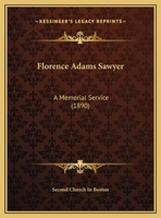 Florence Adams Sawyer: A Memorial Service 1120620732 Book Cover