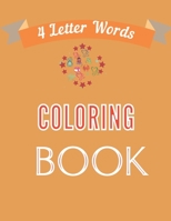 4 Letter Words Coloring Book: Delightful Four Letter Words Kindergarten Coloring Book, with plain Pictures of Kids, Animals, Toys, Fruits, Numbers and other Objects. B08RH45342 Book Cover