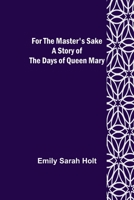 For the Master's Sake 1523427043 Book Cover