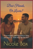 Best Friends Or Lovers: “From laughter and friendship to heat and passion —How did it get this far?” B0FHHKWSS8 Book Cover