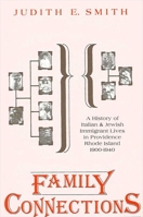 Family Connections: A History of Italian and Jewish Immigrant Lives in Providence, Rhode Island, 1900-1940 (Suny Series in American Social History) 0873959655 Book Cover
