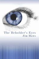 The Beholder's Eyes 1424161746 Book Cover