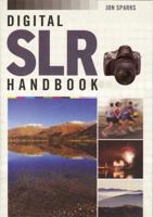 Digital SLR Handbook 1906672490 Book Cover