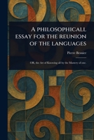 A Philosophicall Essay for the Reunion of the Languages 1023055074 Book Cover