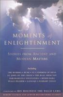 Moments of Enlightenment: Stories from Ancient And Modern Masters. 1567315399 Book Cover