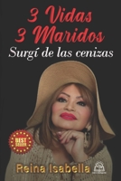 3 Vidas 3 Maridos: Surgí de las cenizas B0B1S1G98Z Book Cover