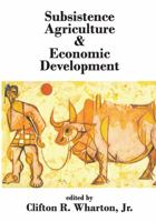 Subsistence Agriculture & Economic Development 0202362256 Book Cover
