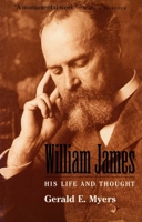 William James: His Life and Thought 0300034172 Book Cover